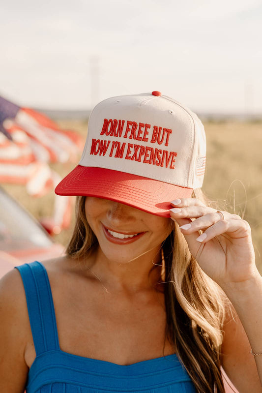 Born Free, Now I'm Expensive Hat*